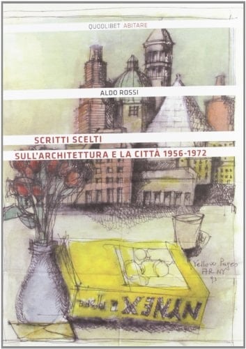 Scritti scelti sull'architettura e la città, 1956-1972