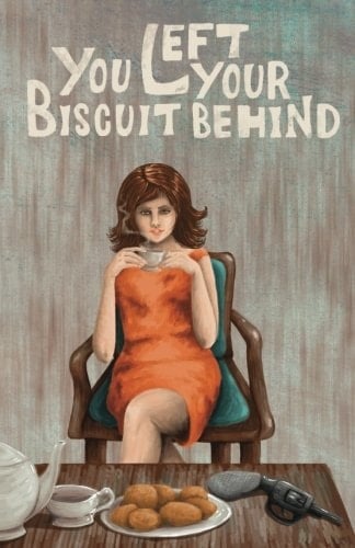 You Left Your Biscuit Behind