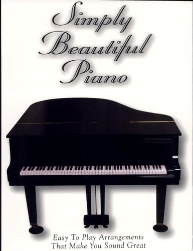 Simply Beautiful Piano Easy to Play Arrangements That Make You Sound Great