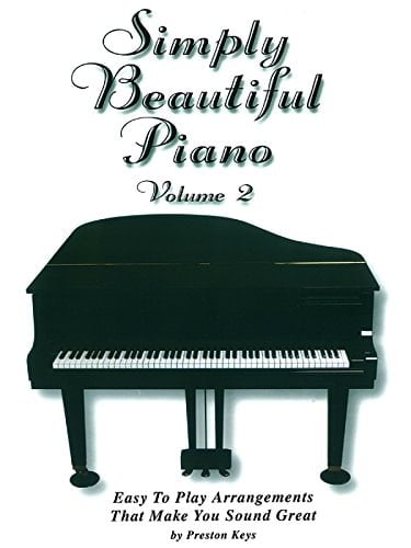 Simply Beautiful Piano, Vol 2 Easy to Play Arrangements That Make You Sound Great