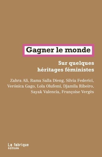 Gagner le monde sur quelques héritages féministes