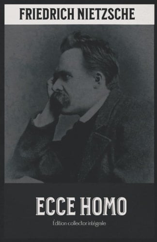 Ecce Homo Édition collector intégrale (French Edition)
