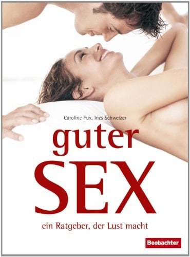 Guter Sex ein Ratgeber, der Lust macht
