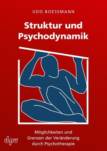 Struktur und Psychodynamik Möglichkeiten und Grenzen der Veränderung durch Psychotherapie