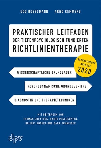 Praktischer Leitfaden der tiefenpsychologisch fundierten Richtlinientherapie Wissenschaftliche Grundlagen, Psychodynamische Grundbegriffe, Diagnostik und Therapietechniken. Mit Beiträgen von Thomas Gruyters, Hamid Peseschkian, Helmut Röthke und Sara Schneider