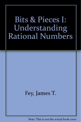 Bits and Pieces I Understanding Rational Numbers