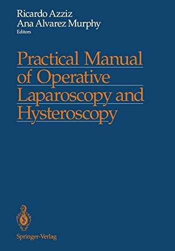 Practical Manual of Operative Laparoscopy and Hysteroscopy