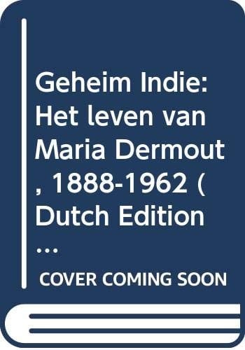 Geheim Indië het leven van Maria Dermoût, 1888-1962