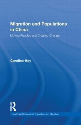Migration and Populations in China Moving Peoples and Creating Change
