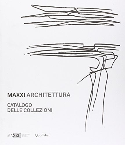 MAXXI architettura catalogo delle collezioni