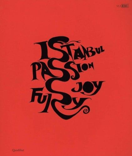 Istanbul, passion, joy, fury
