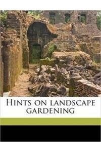 Hints on landscape gardening