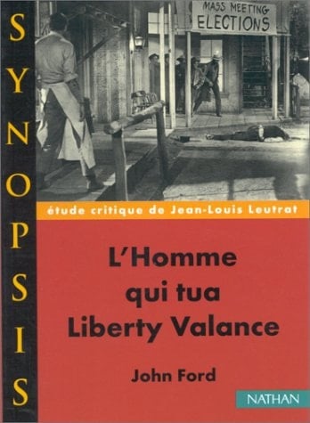 L'homme qui tua Liberty Valance, John Ford étude critique