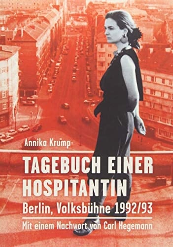 Tagebuch einer Hospitantin Berlin, Volksbühne 1992/93