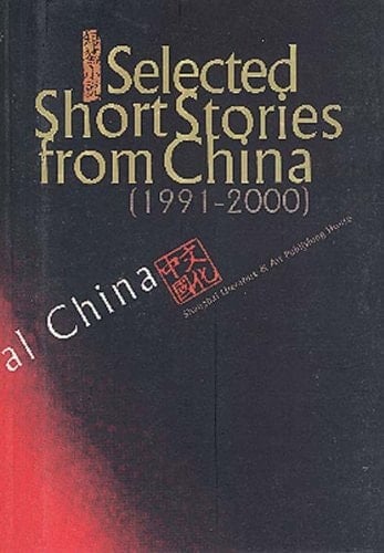 Selected Short Stories from China (1991-2000)