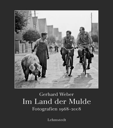 Im Land der Mulde Fotografien 1968 - 2008