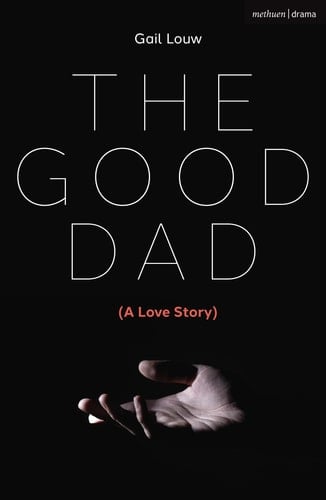 The Good Dad (A Love Story)