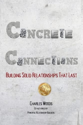Concrete Connections Building Solid Relationships That Last