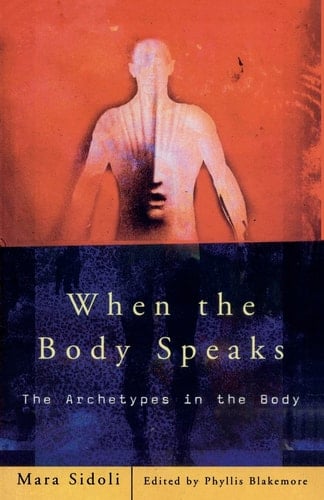 When the Body Speaks The Archetypes in the Body