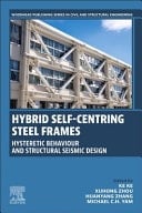 Hybrid Self-Centring Steel Frames Hysteretic Behaviour and Structural Seismic Design