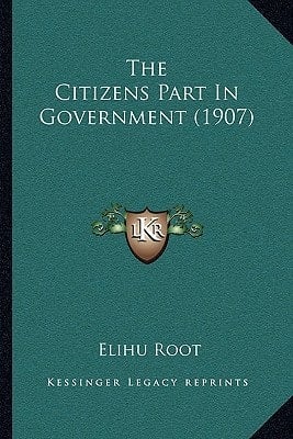 The Citizens Part In Government (1907)