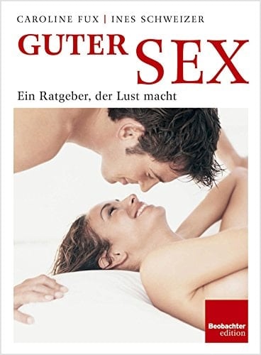 Guter Sex ein Ratgeber, der Lust macht