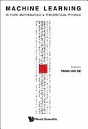 Machine Learning In Pure Mathematics And Theoretical Physics