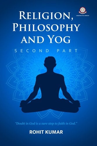 Religion, Philosophy And Yog (Second Part) (Religion, Philosophy & Yog)