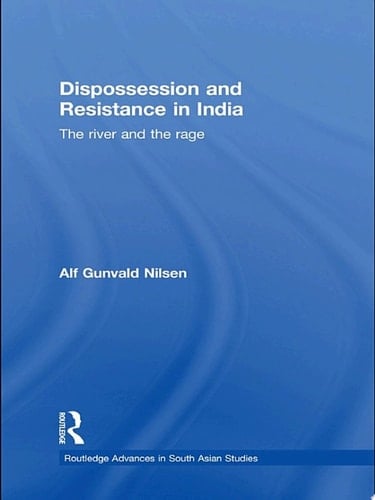 Dispossession and Resistance in India