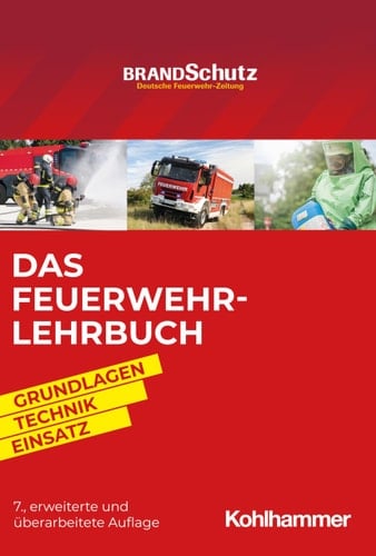 Das Feuerwehr-Lehrbuch Grundlagen - Technik - Einsatz