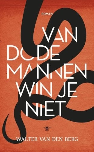 Van dode mannen win je niet: roman