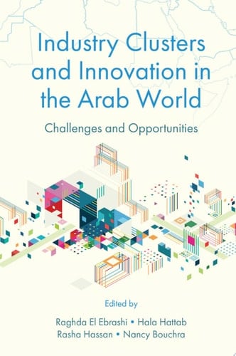 Industry Clusters and Innovation in the Arab World