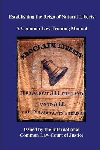 Establishing the Reign of Natural Liberty A Common Law Training Manual