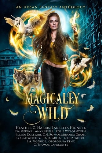 Magically Wild: An Urban Fantasy Anthology
