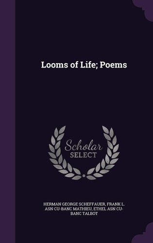 Looms of Life; Poems