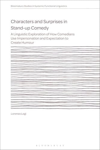 Characters and Surprises in Stand-up Comedy A Linguistic Exploration of How Comedians Use Impersonation and Expectation to Create Humour
