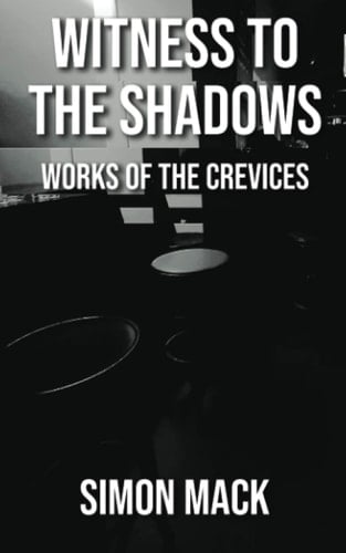 Witness to the Shadows: Works of the Crevices