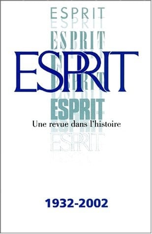Esprit une revue dans l'histoire : 1932-2002