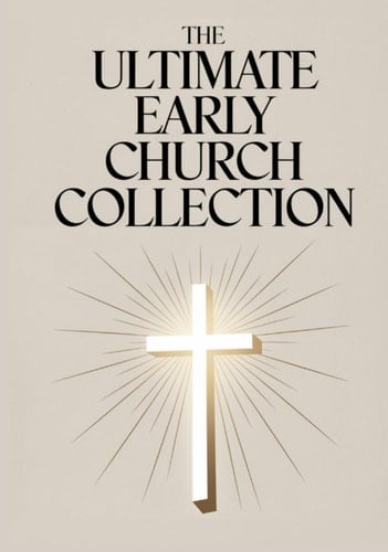 The Ultimate Early Church Collection Including The Imitation of Christ, On the Incarnation, Augustine's Confessions, Apologies, Dialogues, Letters & Any More (Grapevine Press)