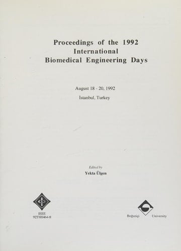 Proceedings of the 1992 International Biomedical Engineering Days, August 18-20, 1992, İstanbul, Turkey