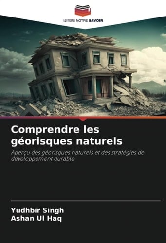 Comprendre les géorisques naturels: Aperçu des géorisques naturels et des stratégies de développement durable (French Edition)