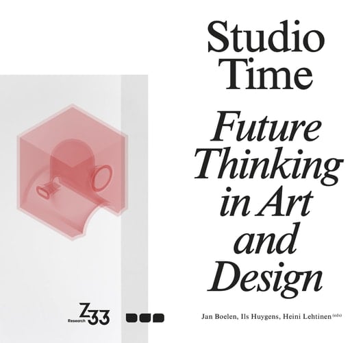 Studio Time Future Thinking in Art and Design
