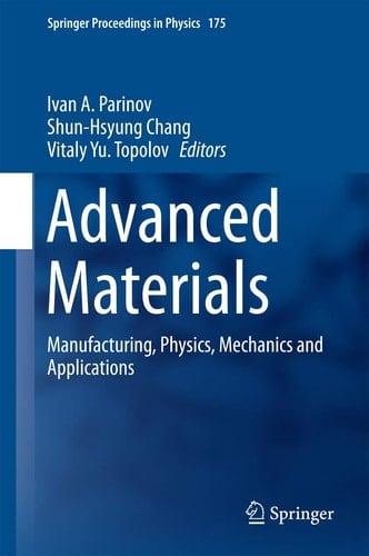 Advanced Materials Manufacturing, Physics, Mechanics and Applications