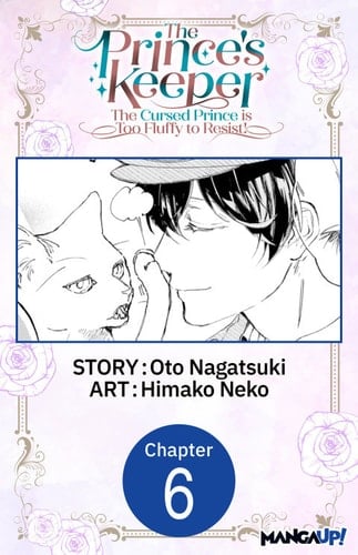 The Prince's Keeper: The Cursed Prince is Too Fluffy to Resist! #006