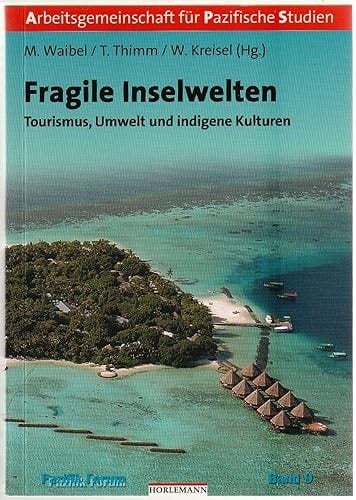 Fragile Inselwelten Tourismus, Umwelt und indigene Kulturen