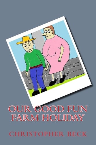 Our Good Fun Farm Holiday