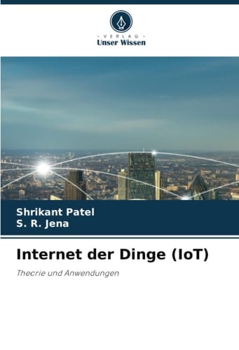 Internet der Dinge (IoT): Theorie und Anwendungen (German Edition)