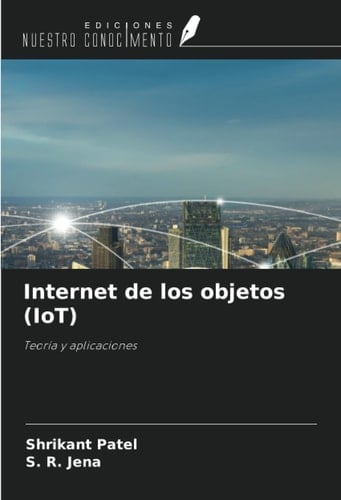 Internet de los objetos (IoT): Teoría y aplicaciones (Spanish Edition)