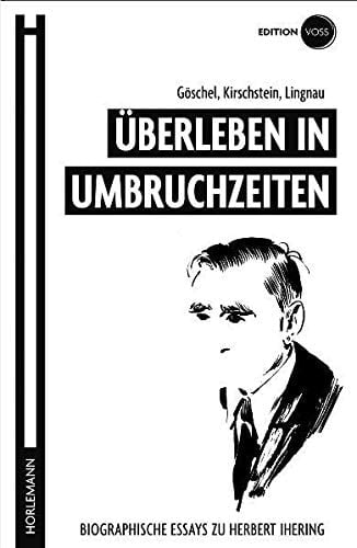 Überleben in Umbruchzeiten biographische Essays zu Herbert Ihering