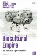 Biocultural Empire New Histories of Imperial Lifeworlds